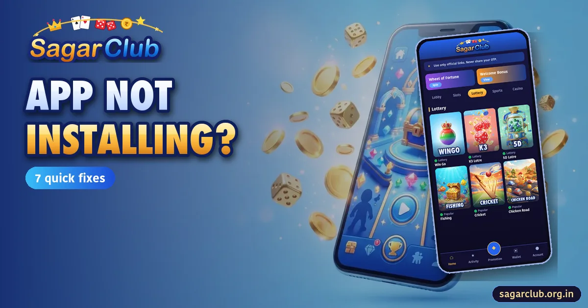 Sagar Club App Not Installing? 7 Fixes